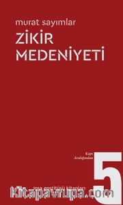 Zikir Medeniyeti / Kapı Aralığından 5