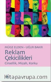 Reklam Çekicilikleri <br /> Cinsellik, Mizah, Korku