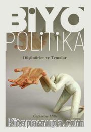 Biyopolitika <br /> Düşünürler ve Temalar