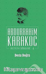 Dosta Doğru / Bütün Şiirleri 4