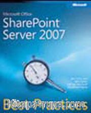 Microsoft® Office SharePoint® Server 2007 Best Practices
