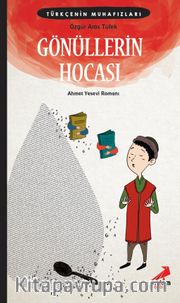 Türkçe’nin Muhafızları 5 / Gönüllerin Hocası