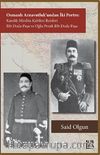 Osmanlı Arnavutluk’undan İki Portre Katolik Mirdita Kabilesi Reisleri Bib Doda Paşa ve Oğlu Prenk Bib Doda Paşa