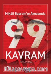Mikail Bayram’ın Aynasında 99 Kavram