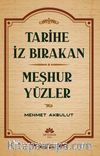 Tarihe İz Bırakan Meşhur Yüzler