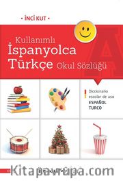 Kullanımlı İspanyolca Türkçe Okul Sözlüğü