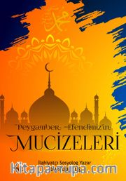 Peygamber Efendimizi'in Mucizeleri
