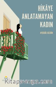 Hikaye Anlatamayan Kadın