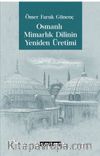 Osmanlı Mimarlık Dilinin Yeniden Üretimi