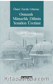 Osmanlı Mimarlık Dilinin Yeniden Üretimi