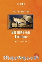 Modernite Nasıl Unutturur