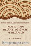 Rafine Bir Hak Aşıklığının Edebi Seyri  Klasik Şiirde Melamet Düşüncesi Ve Melamilik