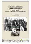 Antakyalı Bir Şair Ömer Hilmi Tsey	(1898-1961) Hayatı, Edebi Kişiliği ve Eserleri