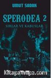 Sperodea 2 / Sırlar ve Kabuslar
