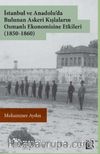 İstanbul ve Anadolu’da Bulunan Askeri Kışlaların Osmanlı Ekonomisine Etkileri (1850-1860)