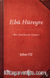 Ebû Hüreyre & Bir Otoritenin İnşası
