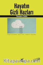 Hayatın Gizli Hazları <br /> Geçmişi Hatırlayıp Geleceği Hayal Etmenin Yeni Bir Yolu