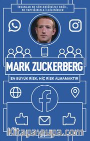 Mark Zuckerberg : En Büyük Risk, Hiç Risk Almamaktır