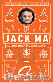 Jack Ma : Pes Etmek En Büyük Başarısızlıktır