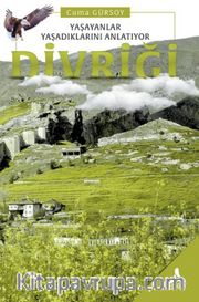 Divriği <br /> Yaşayanlar Yaşadıklarını Anlatıyor