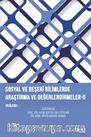 Sosyal ve Beşerî Bilimlerde Araştırma ve Değerlendirmeler-II Eylül 2021