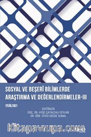 Sosyal ve Beşerî Bilimlerde Araştırma ve Değerlendirmeler-III Eylül 2021