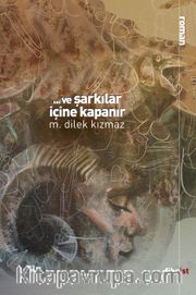 Ve Şarkılar İçine Kapanır