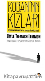 Kobani’nin Kızları <br /> İsyanın Cesaretin ve Adaletin Hikayesi