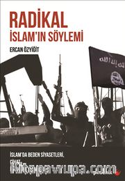 Radikal İslam'ın Söylemi <br /> İslam'da Beden Siyasetleri, Cihat, İntihar Eylemleri
