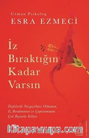 İz Bıraktığın Kadar Varsın