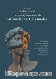İletişim Çalışmalarında  Kırılmalar ve Uzlaşmalar