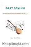 “Yaşamı ve Türk Halk Müziğine Katkıları İle” Özay Gönlüm