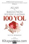 Allah ve Rasulü’nün Sevgisine Ulaştıran 100 Yol