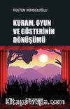 Kuram, Oyun ve Gösterinin Dönüşümü