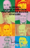 II. Dünya Savaşı Sürecinin Postmodern Müziğe Etkileri & Eser Analizleri