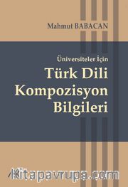 Üniversiteler İçin Türk Dili Kompozisyon Bilgileri