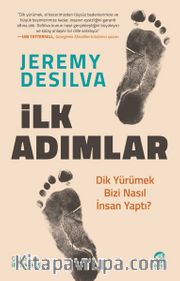 İlk Adımlar: Dik Yürümek Bizi Nasıl İnsan Yaptı? 
