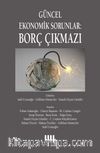 Güncel Ekonomik Sorunlar: Borç Çıkmazı