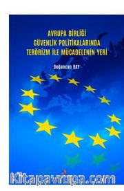 Avrupa Birliği Güvenlik Politikalarında Terörizm İle Mücadelenin Yeri