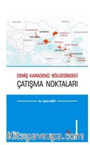 Geniş Karadeniz Bölgesindeki Çatışma Noktaları