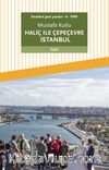 Haliç ile Çepeçevre İstanbul / İstanbul Gezi Yazıları 2 (1989)