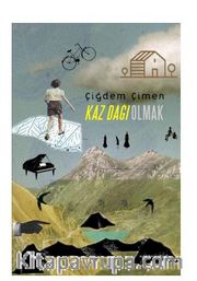 Kaz Dağı Olmak