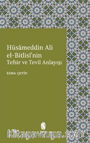 Hüsameddin Ali el-Bitlisî'nin Tefsir ve Tevil Anlayışı