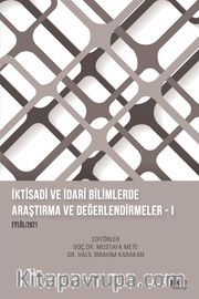 İktisadi ve İdari Bilimlerde Araştırma ve Değerlendirmeler – I Eylül 2021