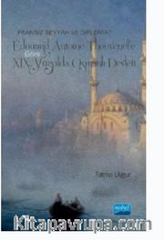 Fransız Seyyah ve Diplomat Edouard Antoine Thouvenel’e Göre XIX. Yüzyılda Osmanlı  Devleti