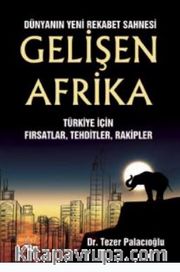 Dünyanın Yeni Rekabet Sahnesi Gelişen Afrika - Türkiye İçin Fırsatlar, Tehditler, Rakipler
