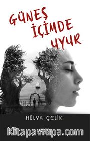 Güneş İçimde Uyur