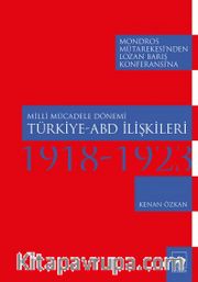 Milli Mücadele Dönemi Türkiye-Abd İlişkileri (1918-1923)