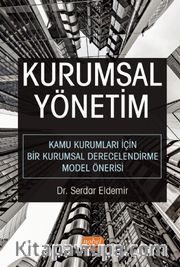 Kurumsal Yönetim <br /> Kamu Kurumları İçin Bir Kurumsal Derecelendirme Model Önerisi