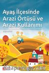 Ayaş İlçesinde Arazi Örtüsü ve Arazi Kullanımı